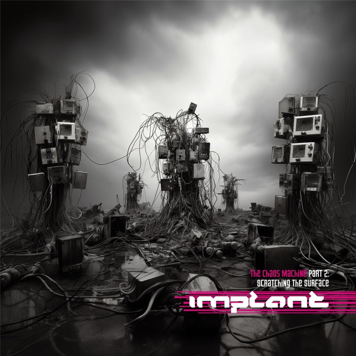 Implant - Scratching the Surface - The Chaos Machines Part 2 / Limited Black Edition