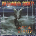 Information Society - Don't Be Afraid V1.3 / Remastered