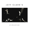 Jeff Clark's - EP Collection