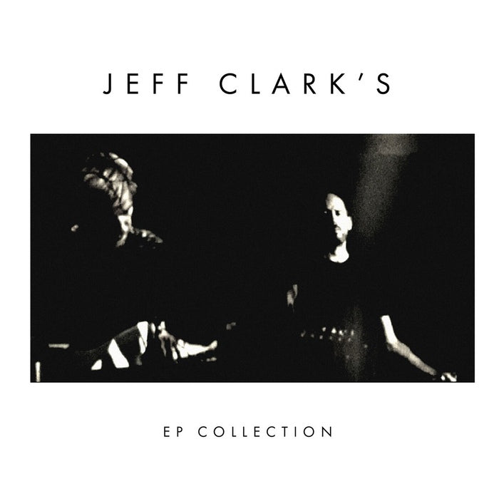 Jeff Clark's - EP Collection