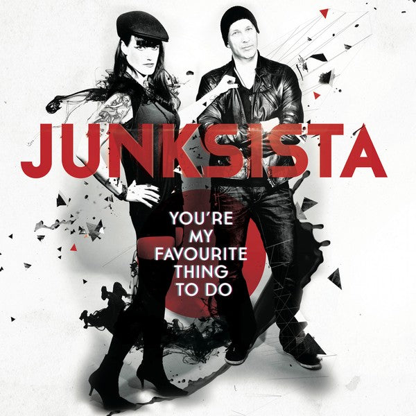 Junksista - You're My Favourite Thing To Do / Limited Edition