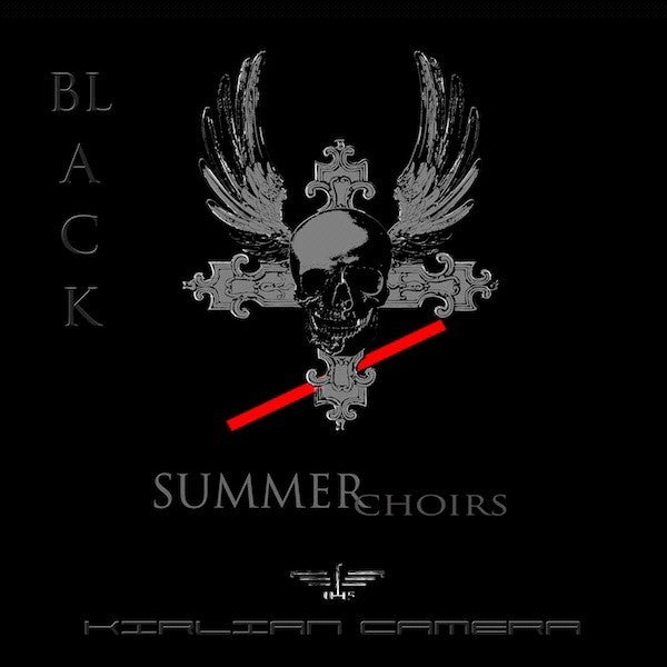 Kirlian Camera - Black Summer Choirs / Digipak Edition