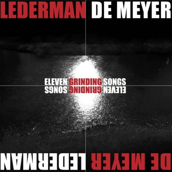 Lederman - De Meyer - Eleven Grinding Songs