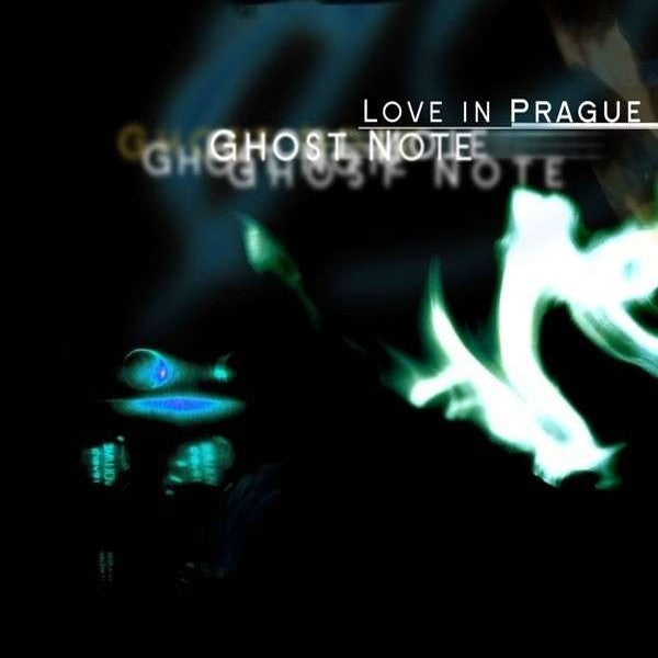 Love In Prague - Ghost Note
