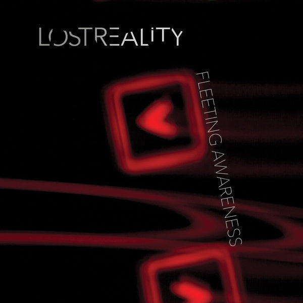 Lost Reality - Fleeting Awareness