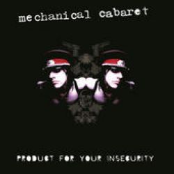 Mechanical Cabaret - Product For Your Insecurity