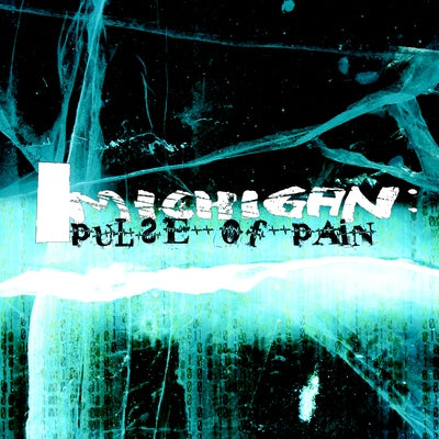 Michigan - Pulse Of Pain / Swedish Edition