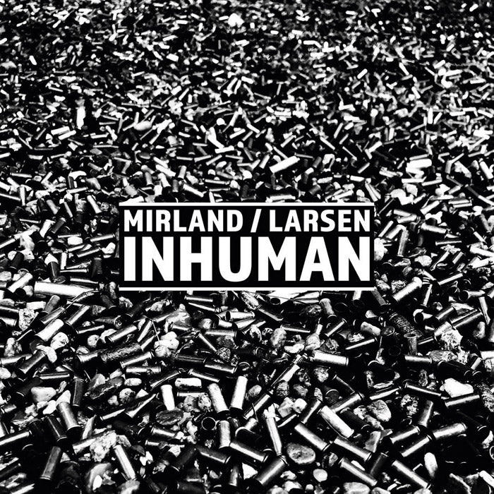 Mirland/Larsen - Inhuman / Limited Edition