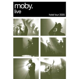 Moby - Moby Live: The Hotel Tour 2005