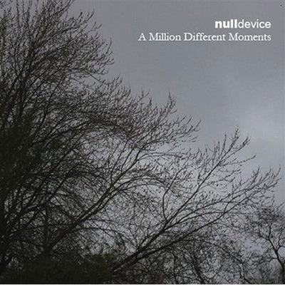 Null Device - A Million Different Moments