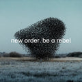 New Order - Be A Rebel EP / Black Edition