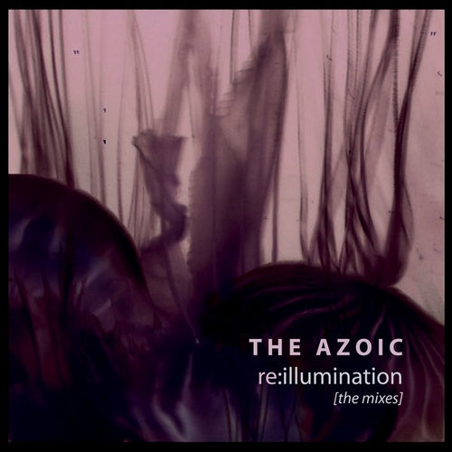The Azoic - Re:Illumination [the mixes]