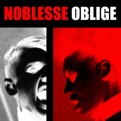 Noblesse Oblige - Privilege Entails Responsibility / ReRelease