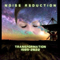 Noise Reduction - Transformation 1989 - 2022 / Limited Edition