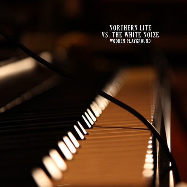 Northern Lite vs. The White Noize - Wooden Playground