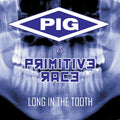 PIG vs. Primitive Rage - Long In The Tooth