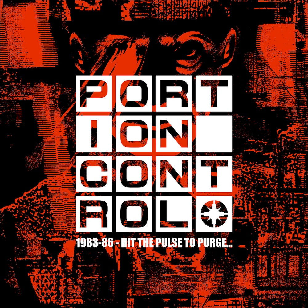 Portion Control - 1983-86 - Hit the Pulse to Purge… / Limited Edition