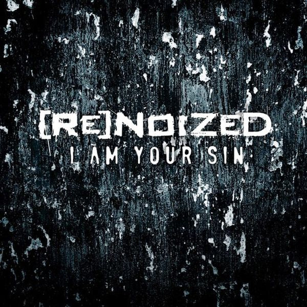 Renoized - I Am Your Sin