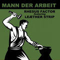 Rhesus Factor feat. Leaether Strip - Mann Der Arbeit