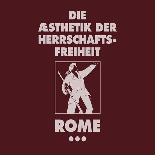 Rome - The Aesthetics of Freedom from Domination - Volume 3 / Limited Edition