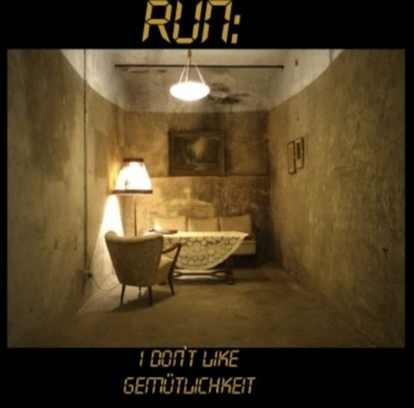 RUN: - I don't like Gemütlichkeit