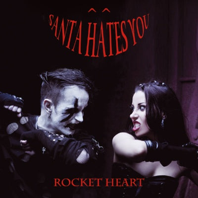 Santa Hates You - Rocket Heart