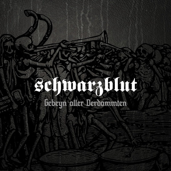 Schwarzblut - Bones of All the Damned