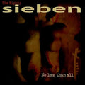Sieben - No Less Than All
