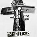 The Skinflicks - Gentrified For Your Sins / Limited Edition