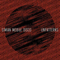 Simian Mobile Disco - Unpatterns / Limited Edition