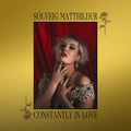 Sólveig Matthildur (Kaelan Mikla) - Constantly In Love