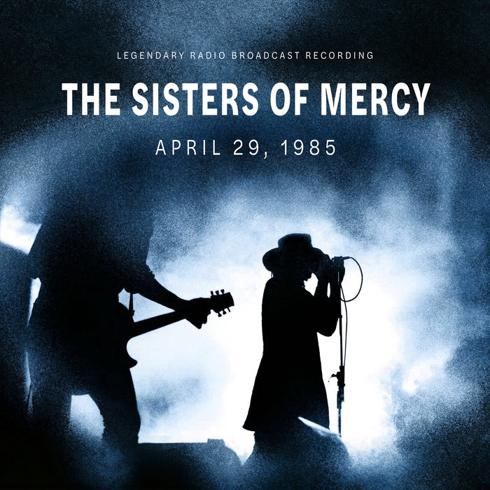 Sisters of Mercy - APRIL 29, 1985 / Radio Broadcast / Limited White Edition