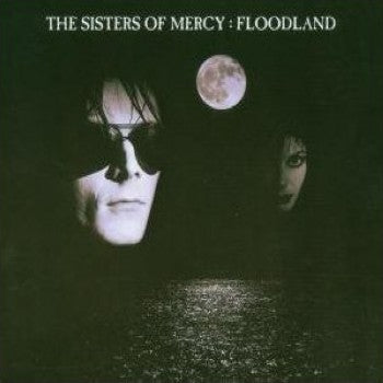 Sisters Of Mercy - Floodland / Remastered & Expanded