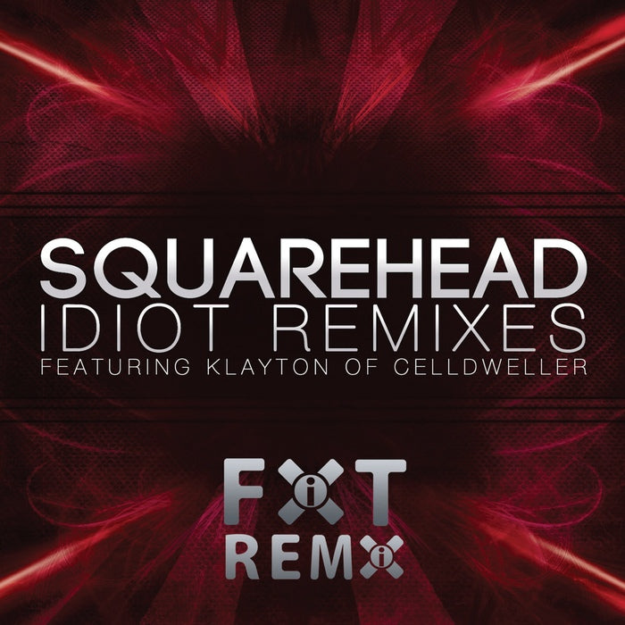 Squarehead - Idiot (featuring Celldweller) Remixes