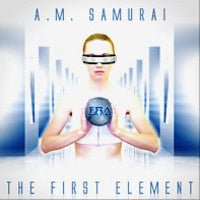 A.M. Samurai - The First Element