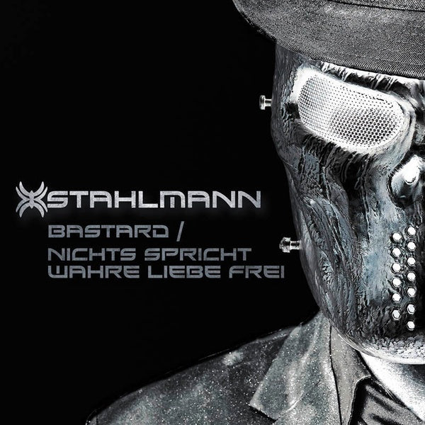 Stahlmann - Bastard / Nothing Absolves True Love