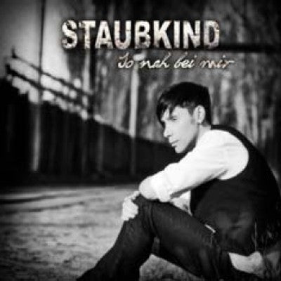 Staubkind - So Nah Bei Mir