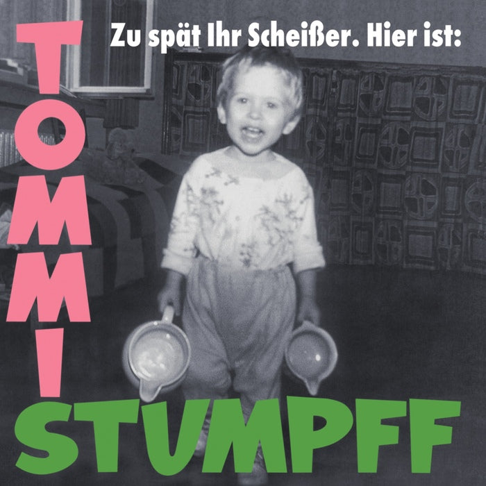 Tommi Stumpff - Too Late, You Bastards
