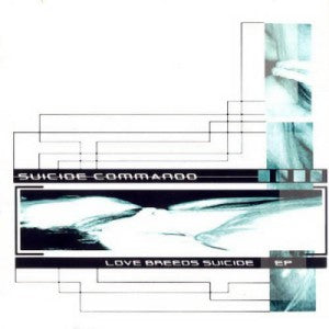 Suicide Commando - Love Breeds Suicide