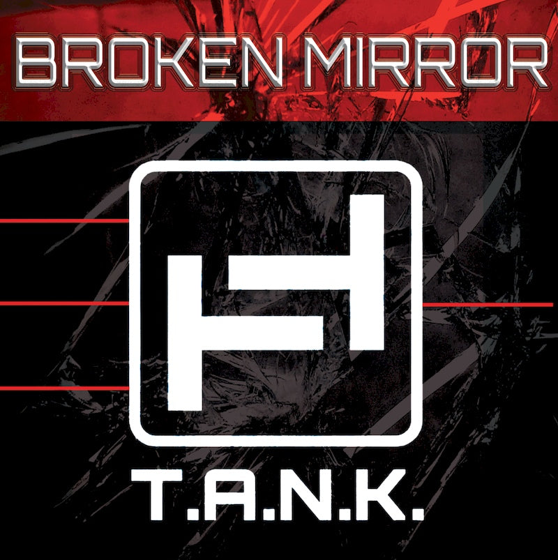 T.A.N.K. - Broken Mirror