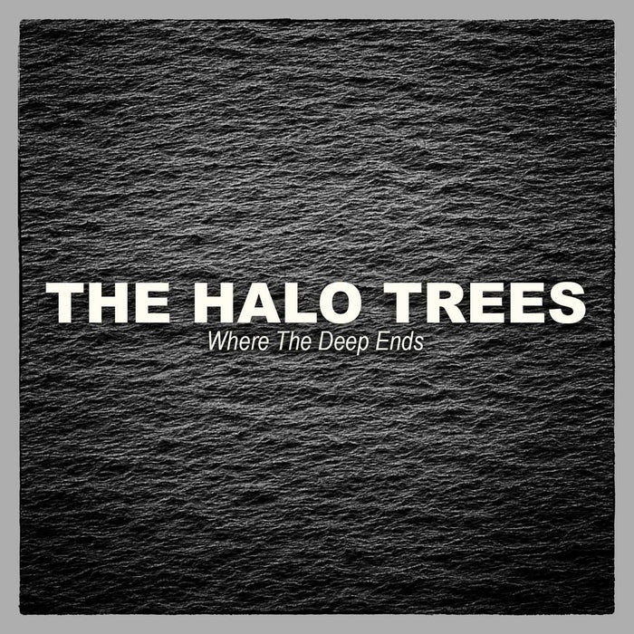 The Halo Trees - Where The Deep Ends