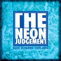 The Neon Judgement - Blue Screens 1995-2009 / Limited Ultra Clear to Custom Blue Edition