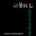Split Mirrors - From The Beginning