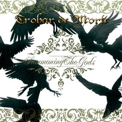 Trobar De Morte - Summoning The Gods / Limited Edition