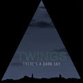 Twings - There's A Dark Sky / Limited Clear/Black Transparent Edition