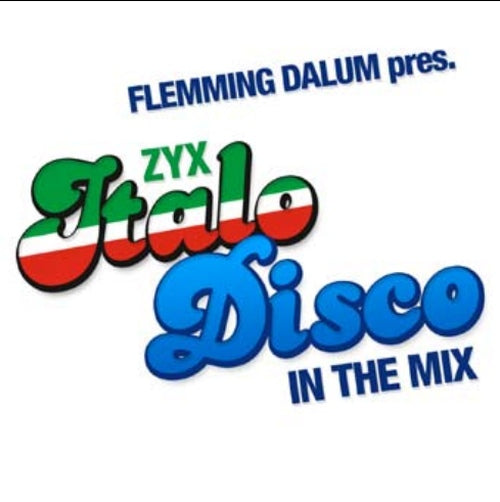 Various Artists - Flemming Dalum pres. ZYX Italo Disco In The Mix