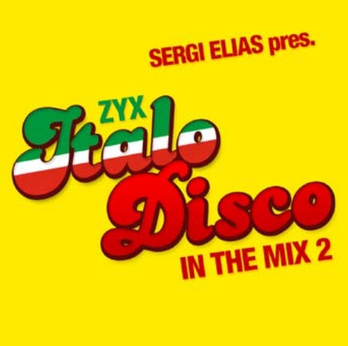 Various Artists - Sergi Elias pres. ZYX Italo Disco In The Mix 2