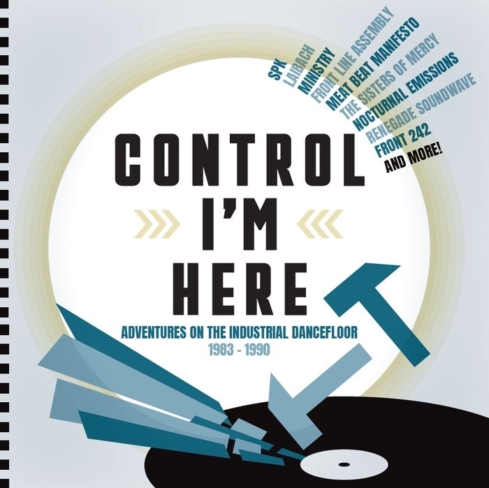 Various Artists - Control I'm Here - Adventures On The Industrial Dance Floor 1983-1990
