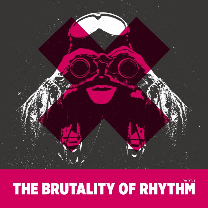 Various Artists - The Brutality of Rhythm - Part 1 / Limited Edition