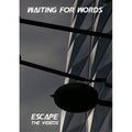 Waiting For Words - Escape - The Videos